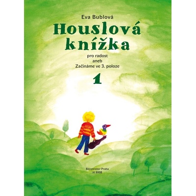 HOUSLOVÁ KNÍŽKA 1 PRO RADOST ANEB ZAČÍNÁME VE 3.POLOZE - Bublová Eva