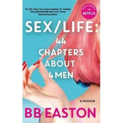 SEX/LIFE: 44 Chapters About 4 Men | BB Easton