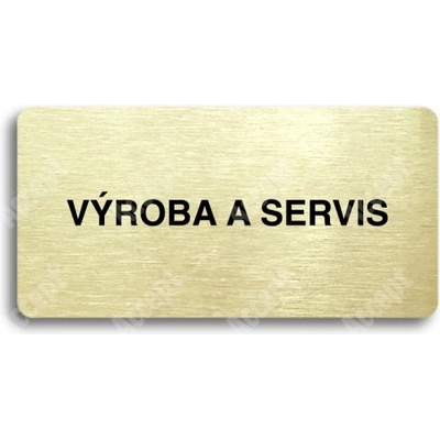 ACCEPT Piktogram VÝROBA A SERVIS - zlatá tabulka - černý tisk bez rámečku