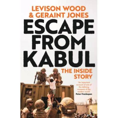 Escape from Kabul | Levison Wood, Geraint Jones