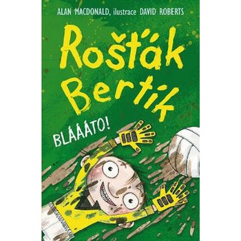 Rošťák Bertík Blááto! - Alan MacDonald