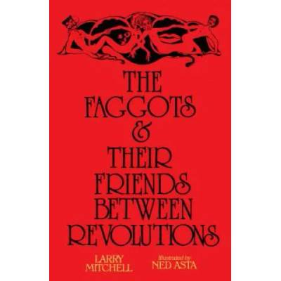 Faggots and Their Friends Between Revolutions
