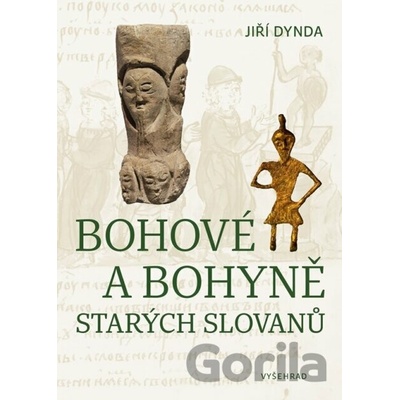 Bohové a bohyně starých Slovanů - Jiří Dynda