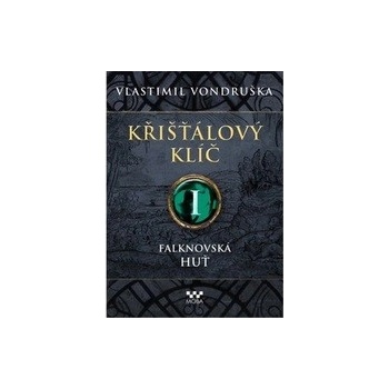 Křišťálový klíč I. - Falknovská huť, 1. vydání - Vlastimil Vondruška
