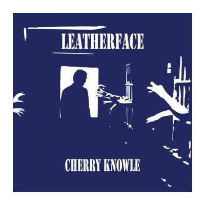 Leatherface - Cherry Knowle LP