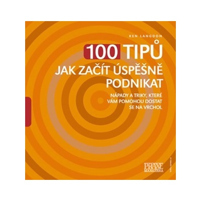 100 tipů jak začít úspěšně podnikat Ken Langdon