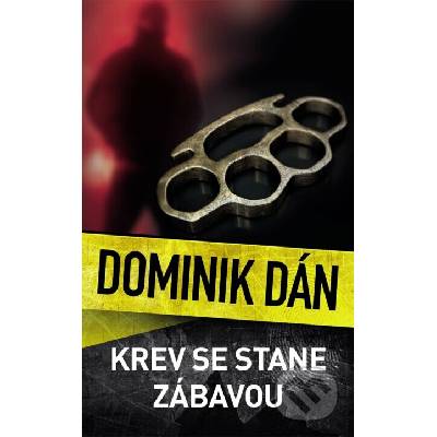 Krev se stane zábavou - Dominik Dán