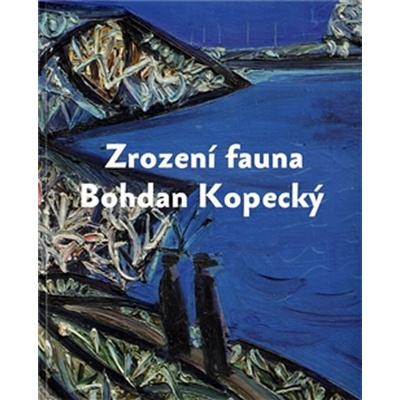 Zrození fauna - Bohdan Kopecký, Martin Dostál