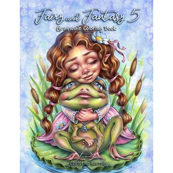 Antistresové omalovánky Fairy and Fantasy 5 grayscale colouring book Christine Karron