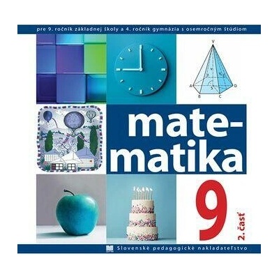 Matematika pre 9. ročník ZŠ a 4. ročník gymnázia s osemročným štúdiom, 2. - časť - Čeretková Soňa,Šedivý Ondrej,Teplička Ivan