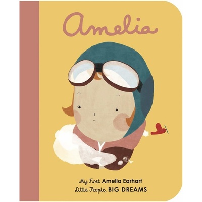 Amelia Earhart: My First Amelia Earhart