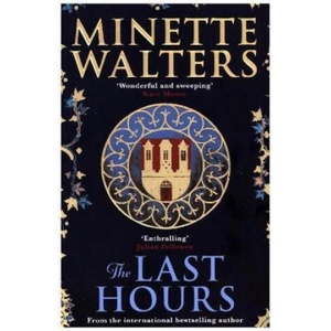 Last Hours | Minette Walters (ISBN: 9781760632144)