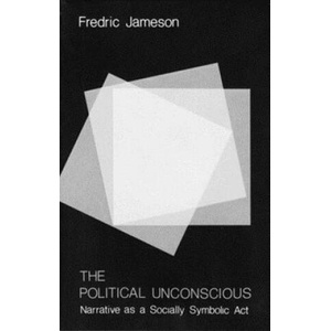Political Unconscious: Narrative as a Socially Symbolic Act | Fredric Jameson (ISBN: 9780801492228)