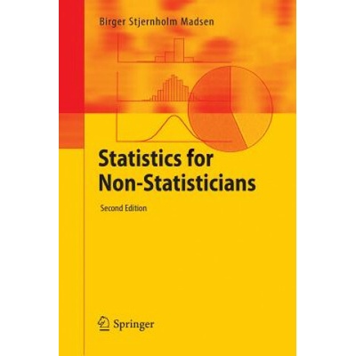Statistics for Non-Statisticians Birger Stjernholm Madsen
