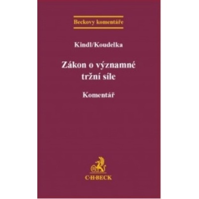 Zákon o významné tržní síle. Komentář - Koudelka Kindl;