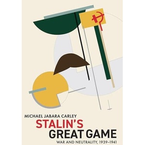 Stalin's Great Game | Michael Jabara Carley (ISBN: 9781487562588)