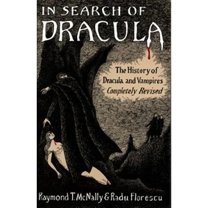 In Search of Dracula: The History of Dracula and Vampires (ISBN: 9780395657836)