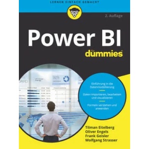 Power BI fur Dummies | Tillmann Eitelberg, Oliver Engels, Frank Geisler, Wolfgang Strasser (ISBN: 9783527718573)