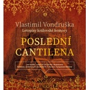 Poslední cantilena - Letopisy královské komory - Vlastimi Vondruška