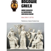 Bogowie Grecji. Obraz boskości w zwierciadle greckiego ducha