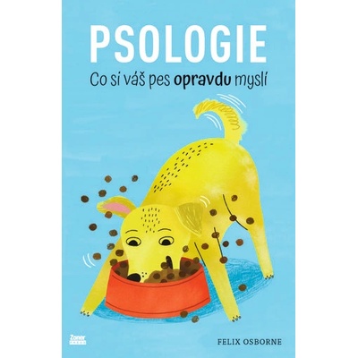 Psologie (Co si váš pes opravdu myslí) - Felix Osborne