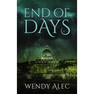 End of Days | Wendy Alec (ISBN: 9780310091011)