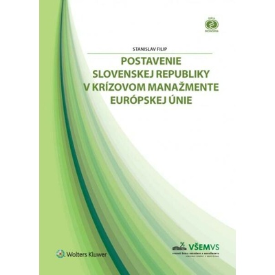 Postavenie Slovenskej republiky v krízovom manažmente Európskej únie - Stanislav Filip