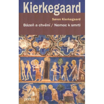 Bázeň a chvění / Nemoc k smrti - Sřren Kierkegaard
