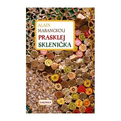 Prasklej Sklenička - Alain Mabanckou