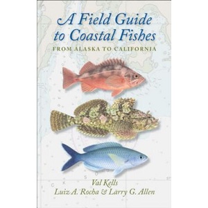 Field Guide to Coastal Fishes | Valerie A. Kells, Luiz A. Rocha, Larry G. Allen (ISBN: 9781421418322)