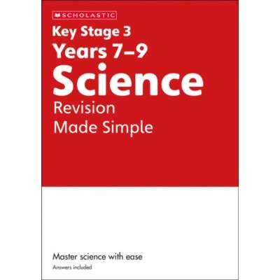 KS3 Science Revision Made Simple Years 7-9 - Danny Nicholson