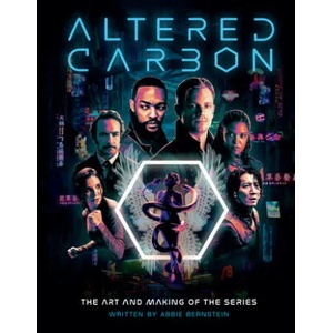 Altered Carbon: The Art and Making of the Series | Abbie Bernstein (ISBN: 9781789092189)