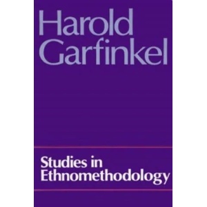 Studies in Ethnomethodology | Harold Garfinkel (ISBN: 9780745600055)