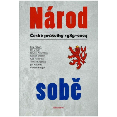 NÁROD SOBĚ - ČESKÉ PRŮŠVIHY 1989-2024 - Pithart, Urban a kolektiv – Zbozi.Blesk.cz