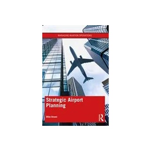 Strategic Airport Planning | Brown, Mike (ISBN: 9781032002354)