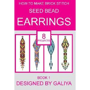 How to make brick stitch seed bead earrings. Book 1 | Galiya (ISBN: 9781533328090)
