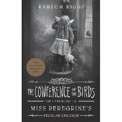 The Conference of the Birds: Miss Peregrine´s Peculiar Children