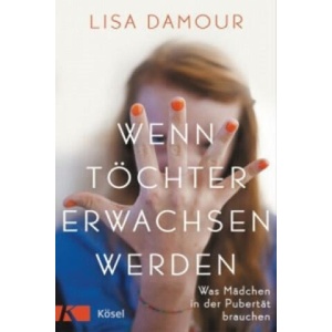 Wenn Töchter erwachsen werden | Lisa Damour, Christina Jacobs (2016)