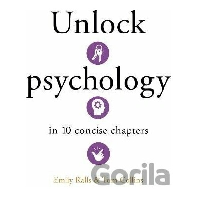 Unlock Psychology in 10 Concise Chapters - Emily Ralls