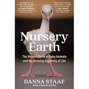Nursery Earth: What Baby Animals Teach Us about the Amazing Ingenuity of Life | Richard Strathmann (ISBN: 9781891011719)