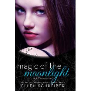 Magic of the Moonlight | Ellen Schreiber (ISBN: 9780061986567)
