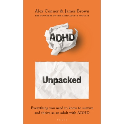 ADHD Unpacked | Alex Conner, James Brown