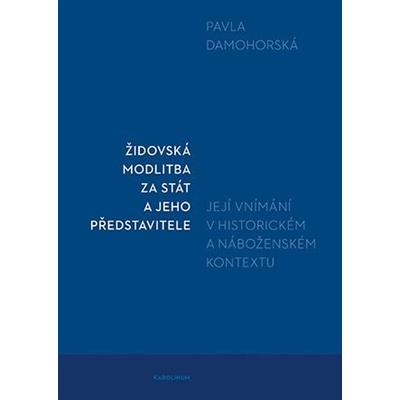 Židovská modlitba za stát a jeho představitele - Pavla Damohorská