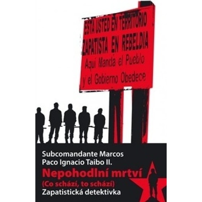 Subcomandante Marcos, Paco Ignacio Taibo II. - Nepohodlní mrtví