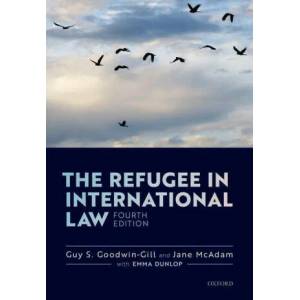 Refugee in International Law | Guy Goodwin-Gill, Jane McAdam (ISBN: 9780198808572)