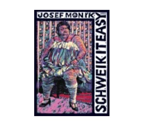Schweik it easy - Josef Moník