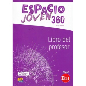 Espacio Joven 360 : Nivel B1.1 : Tutor manual with coded access to ELEteca | Equipo Espacio (ISBN: 9788498489477)