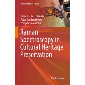 Raman Spectroscopy in Cultural Heritage Preservation | Howell G. M. Edwards, Peter Vandenabeele, Philippe Colomban (ISBN: 9783031143786)