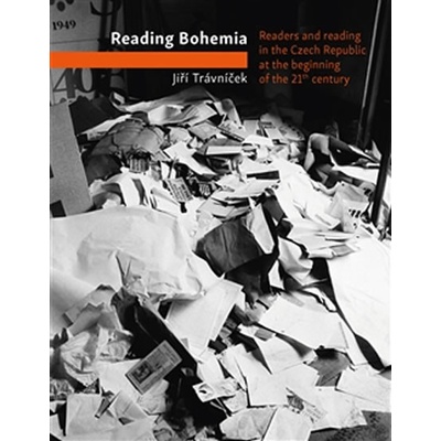 Reading Bohemia. Readership in the Czech Republic at the beginning of the 21th century - Jiří Trávníček - Akropolis