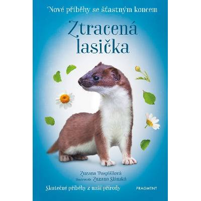 Nové příběhy se šťastným koncem Ztracená lasička - Zuzana Pospíšilová
